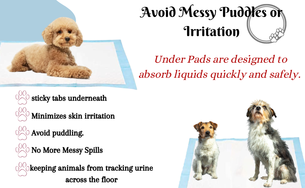 avoid messy puddles or irritations